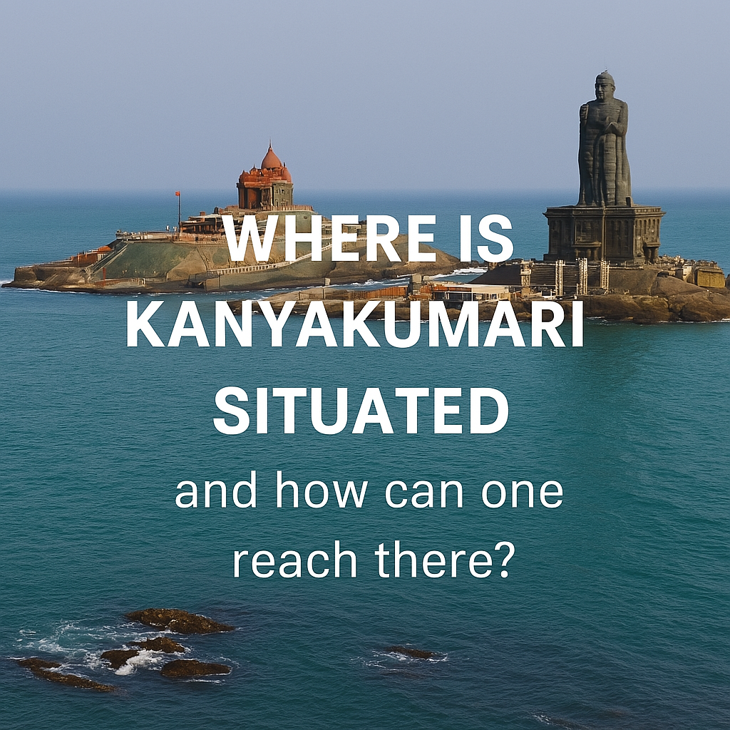 Where is Kanyakumari situated and how can one reach there?